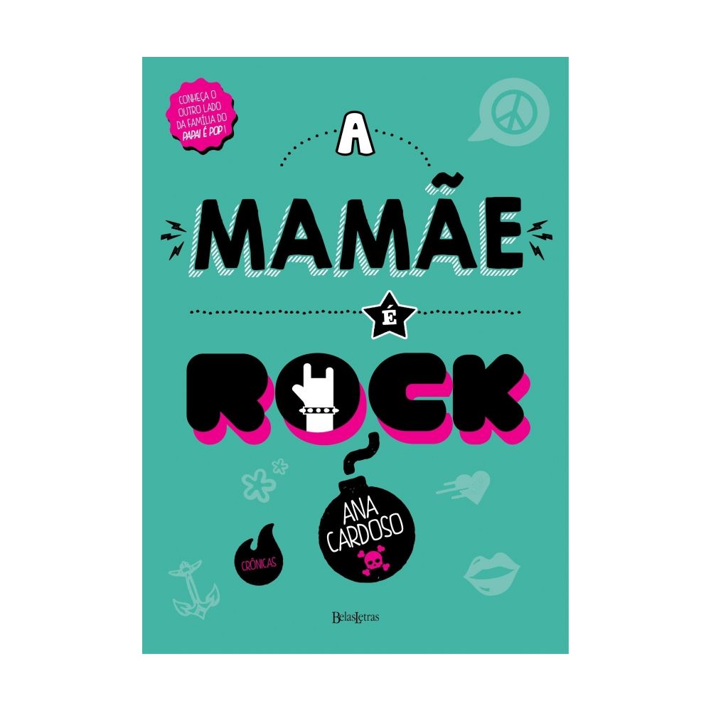 Livro: A Mamãe é Rock - Ana Cardoso