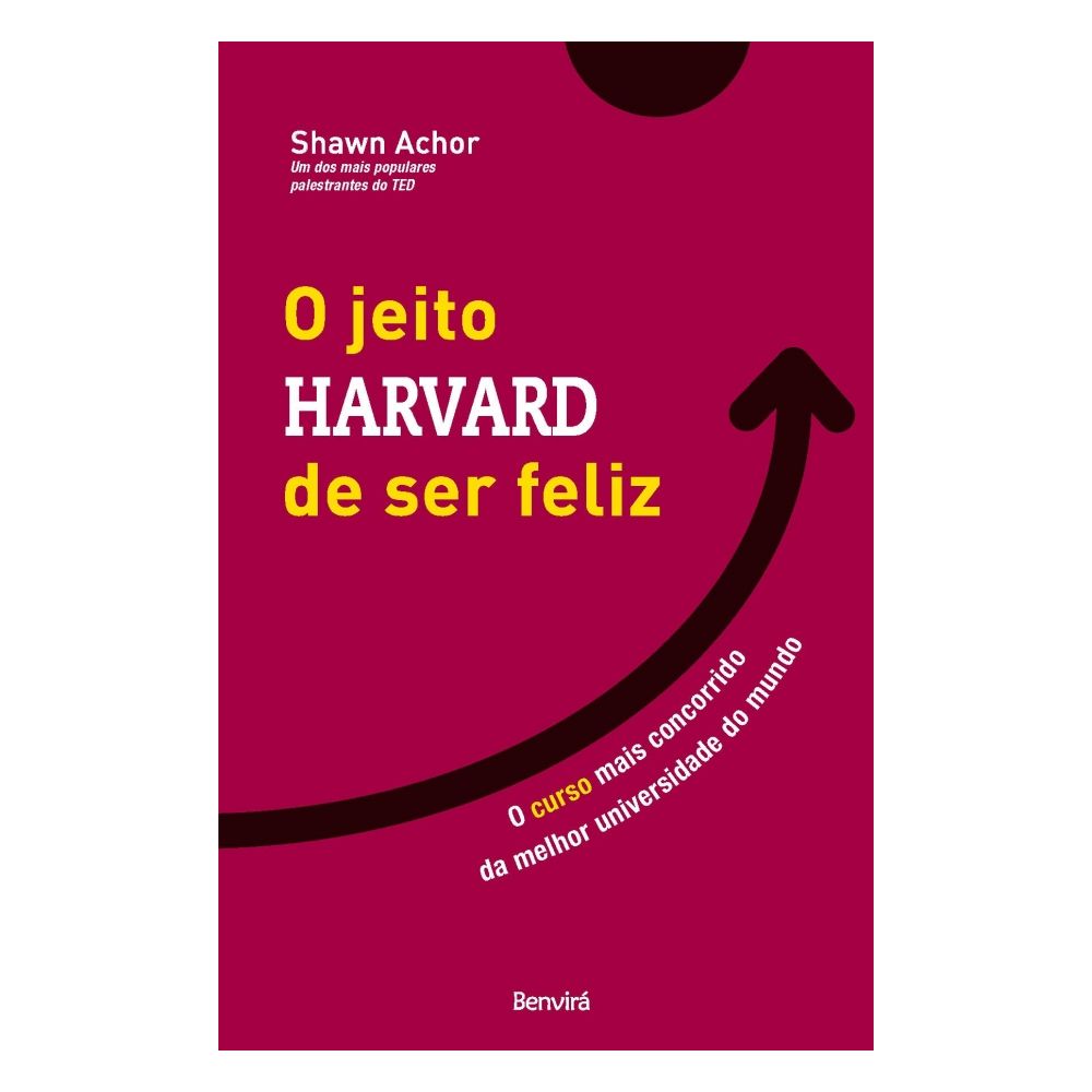 Livro: O Jeito Harvard de Ser Feliz - Shawn Achor