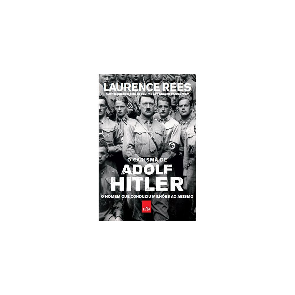 Livro: O Carisma de Adolf Hitler - Laurence Rees 