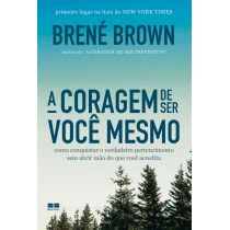 Livro: A Coragem de Ser Você Mesmo - Brené Brown