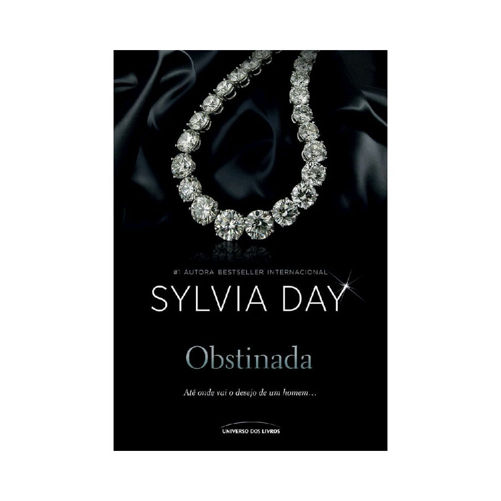 Livro - Obstinada: Até Onde Vai o Desejo de Um Homem - Sylvia Day