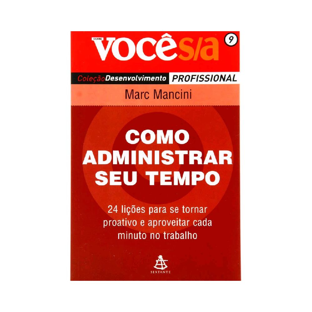 Livro - Como Administrar Seu Tempo - Coleção Desenvolvimento Profissional - Você