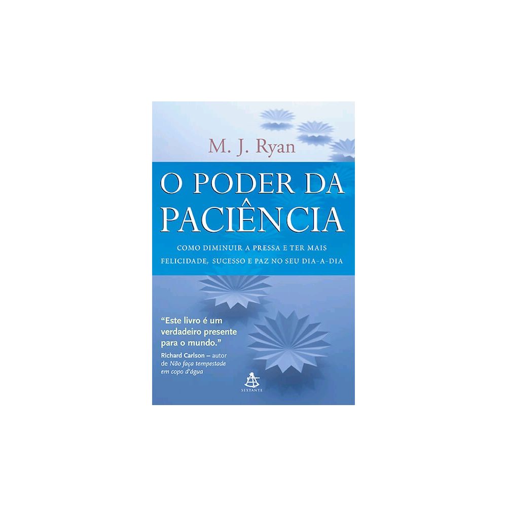 Livro - O Poder da Paciência -  M. J. Ryan