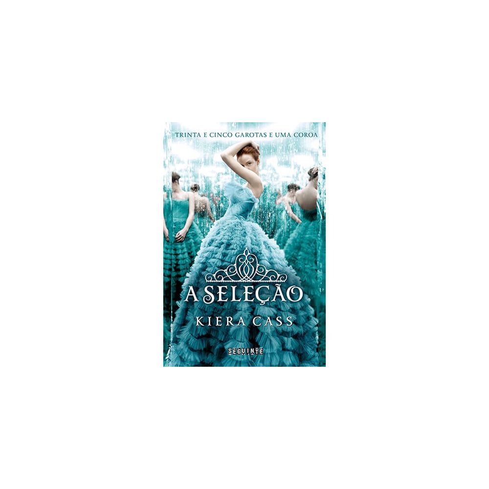 Livro - A Seleção - Trilogia A Seleção - Vol. 1 - Kiera Cass