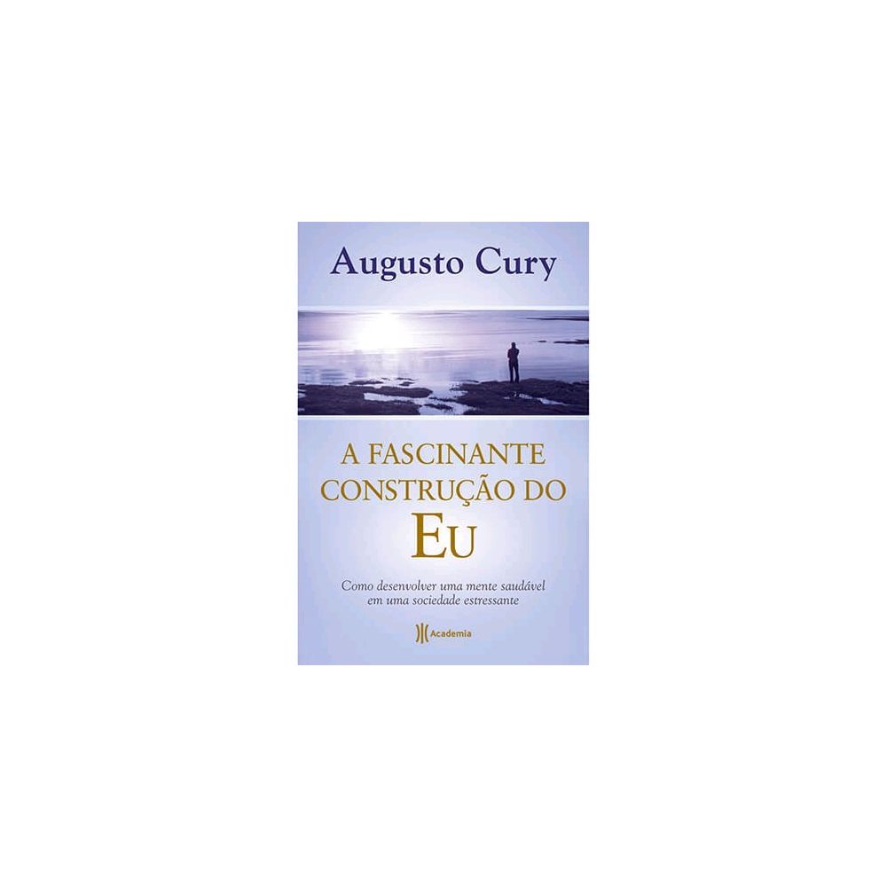Livro - A Fascinante Construção do Eu - Augusto Cury