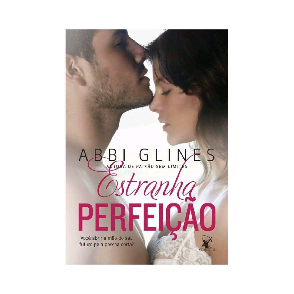Livro - Estranha Perfeição - Abbi Glines