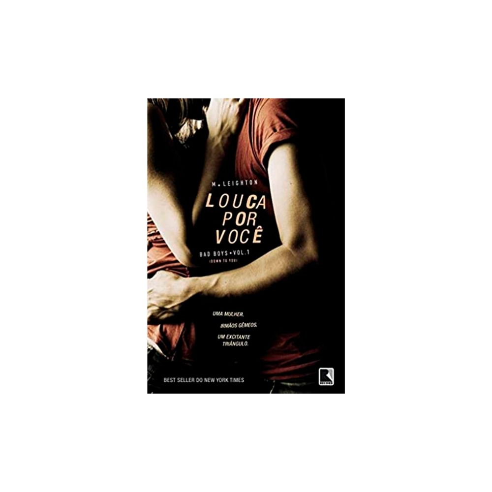 Livro: Louca Por Você: Bad Boys Vol. 1 - M.Leighton