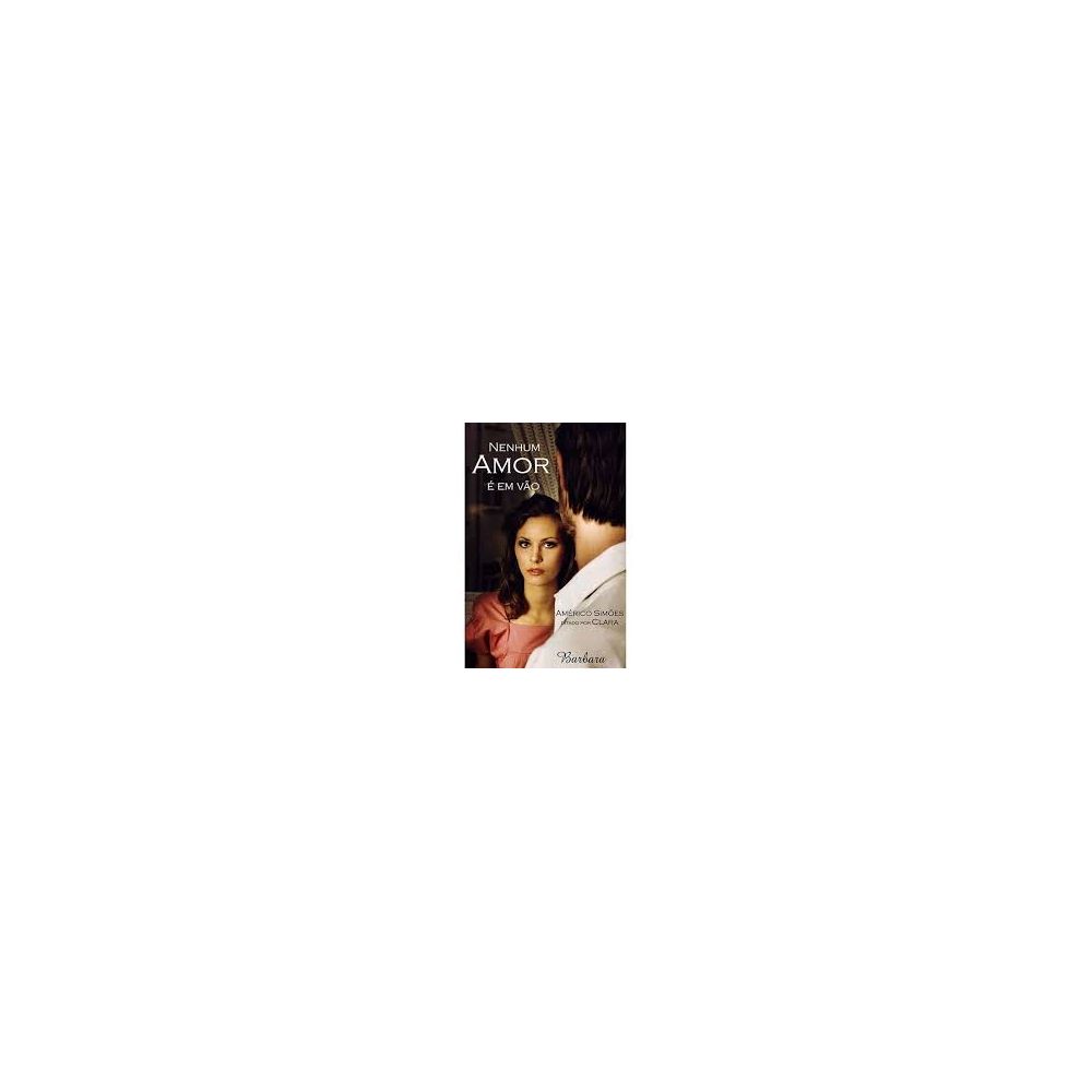 Livro - Nenhum Amor é em Vão - Americo Simões
