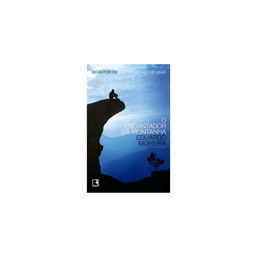 Livro - O Encantador da Montanha - Eduardo Moreira