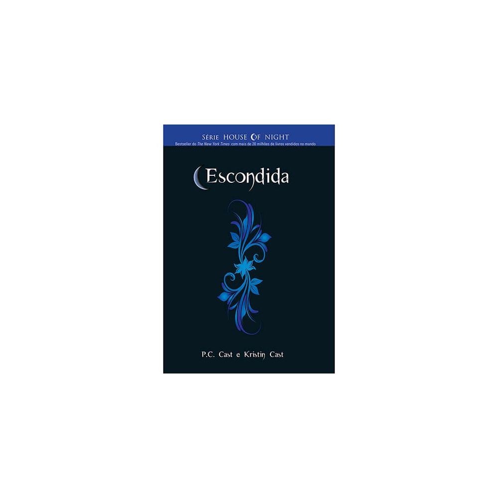 Livro - Escondida - Série The House of Night Vol. 10