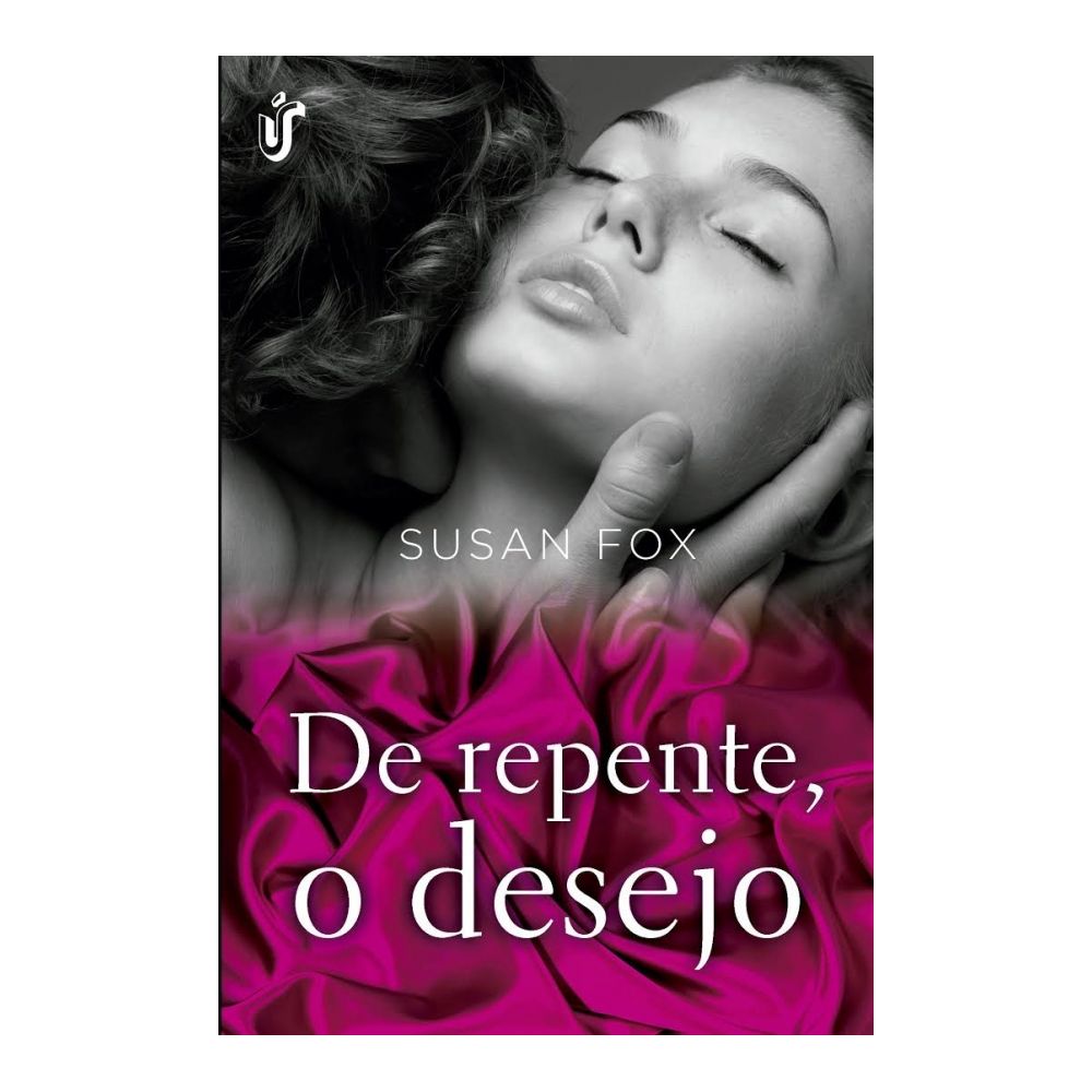 Livro: De Repente, o Desejo - Susan Fox
