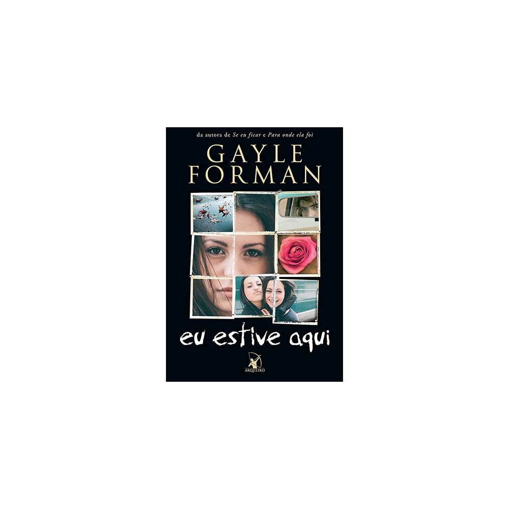 Livro - Eu Estive Aqui - Gayle Forman