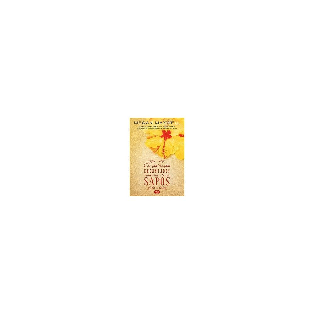 Livro - Os Príncipes Encantados Também Viram Sapo - Megan Maxwell