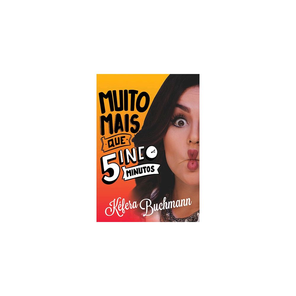 Livro - Muito Mais que Cinco Minutos - Kefera Buchmann