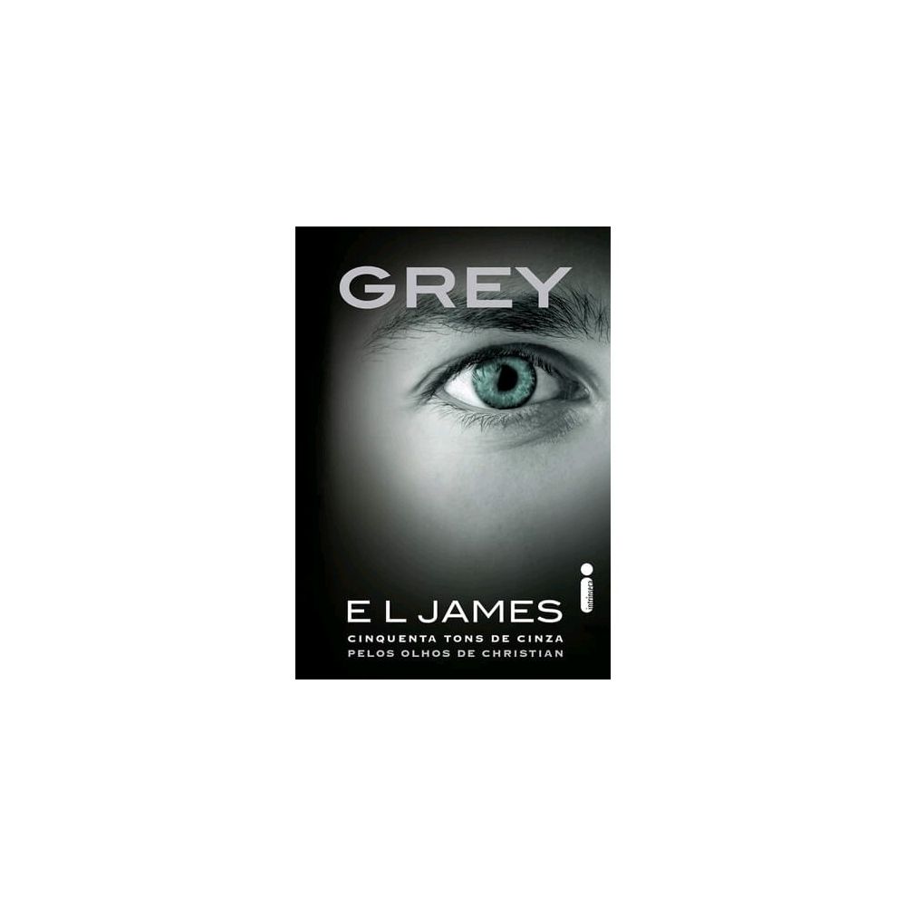 Grey - Cinquenta Tons de Cinza Pelos Olhos de Christian
