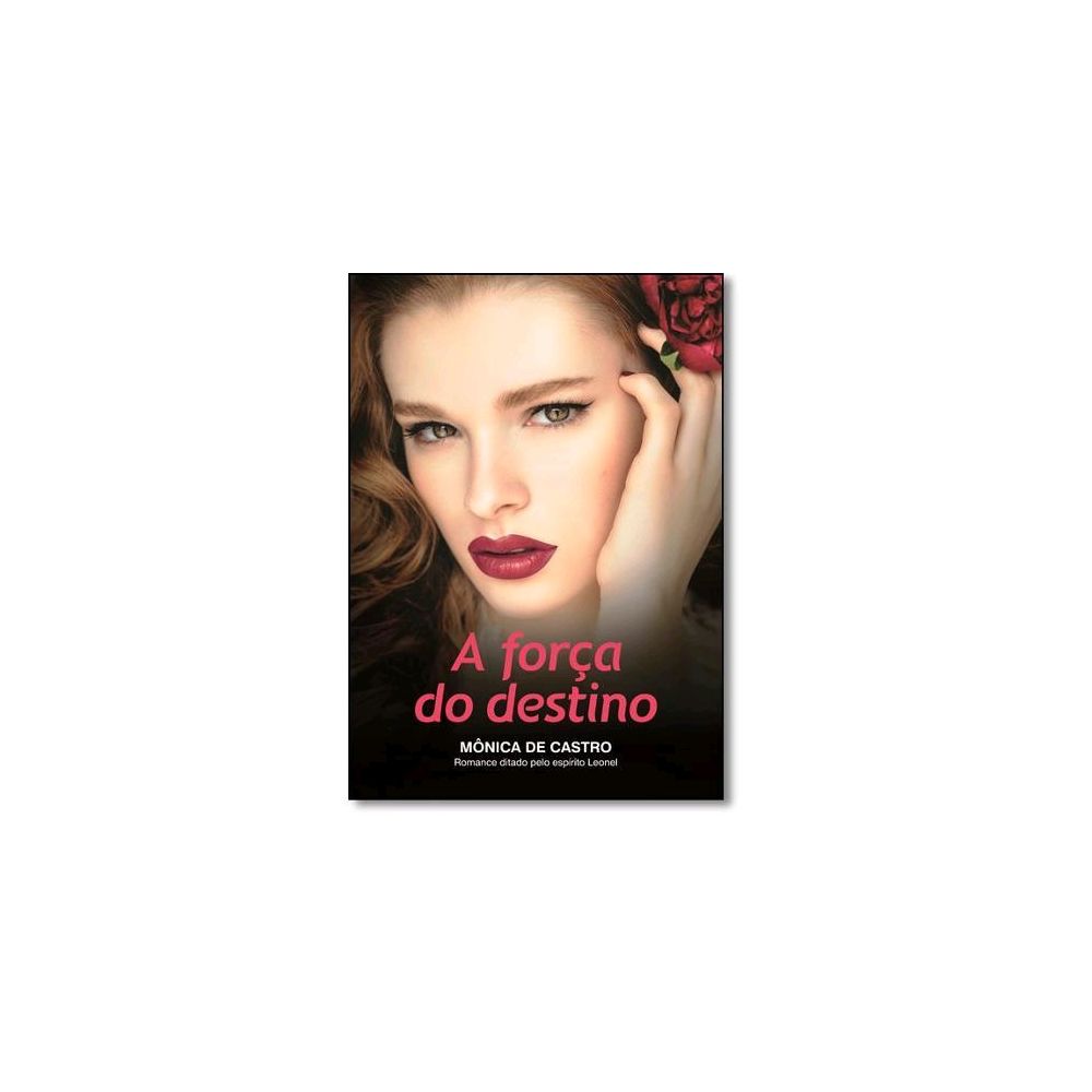 Livro - A força do Destino - Monica de Castro