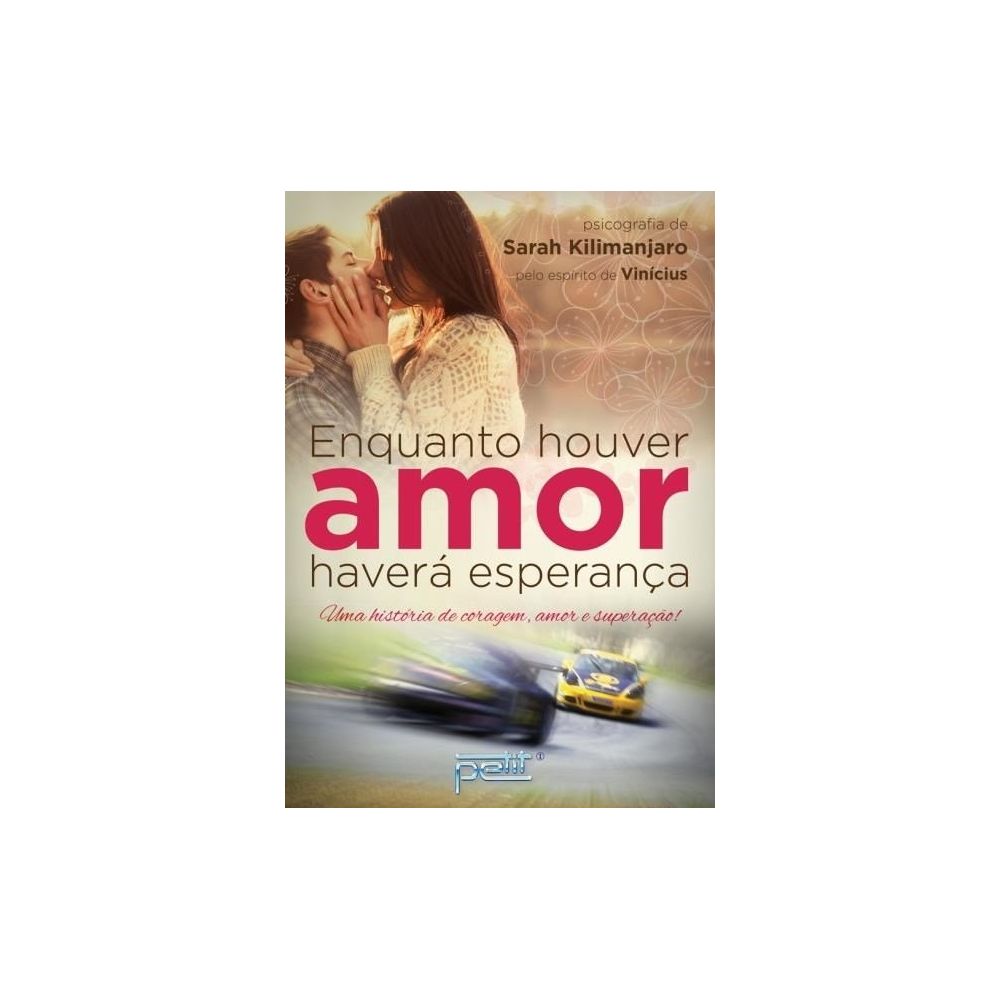 Livro - Enquanto Houver Amor Haverá Esperança - Sarah Kilimanjaro