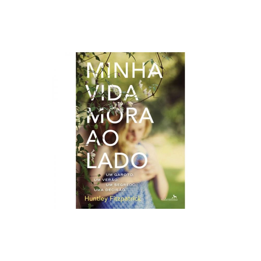 Livro: Minha Vida Mora ao Lado - Huntley Fitzpatrick