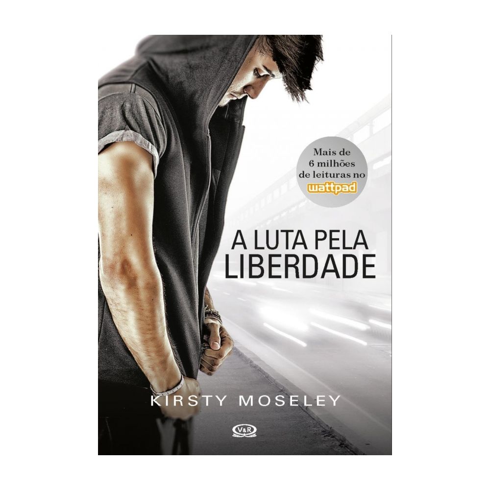 Livro: A Luta Pela Liberdade - Kirsty Moseley