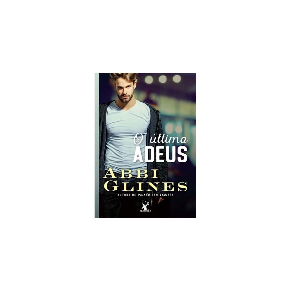 Livro - O Último Adeus - Abbi Glines