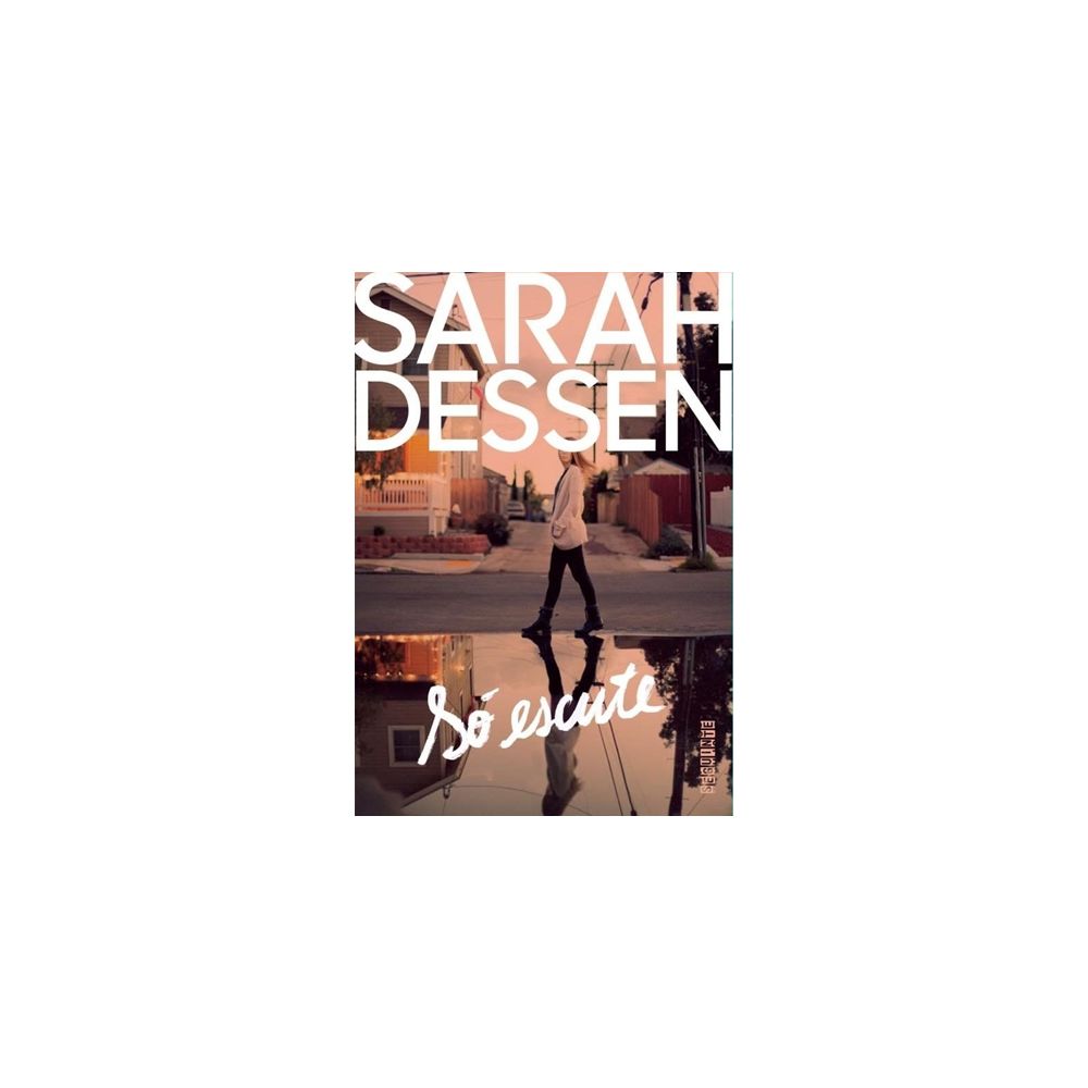Só Escute - SARAH DESSEN