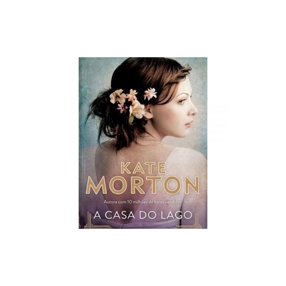 Livro: A Casa do Lago - Kate Morton