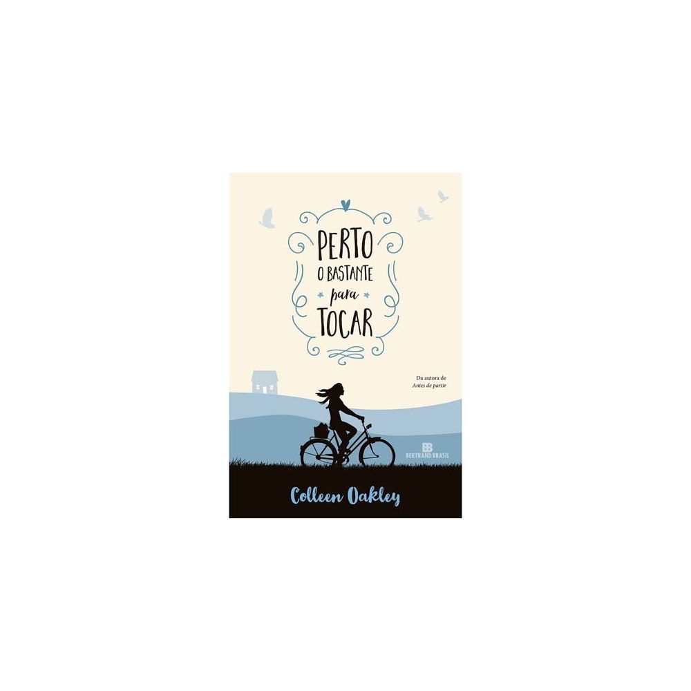 Livro - Perto O Bastante Para Tocar - Colleen Oakley