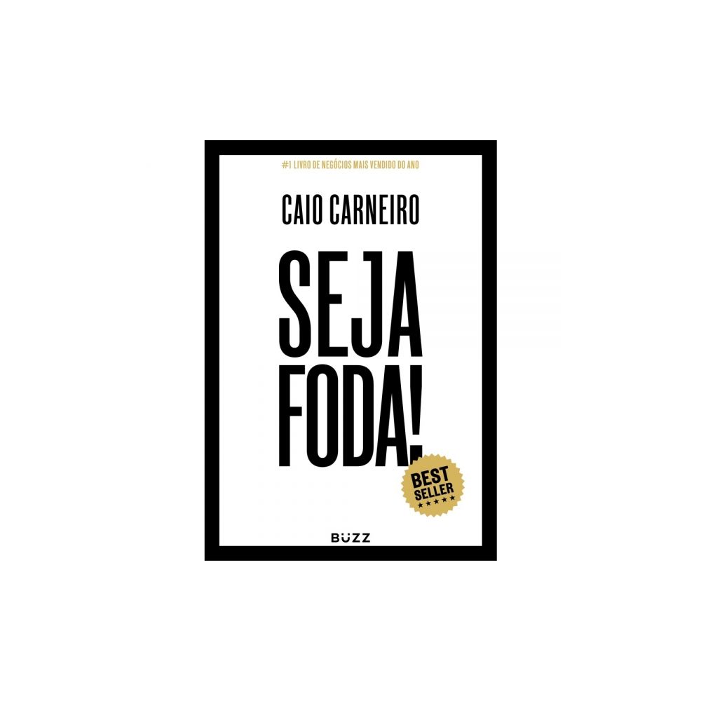 Livro: Seja Foda! - Caio Carneiro