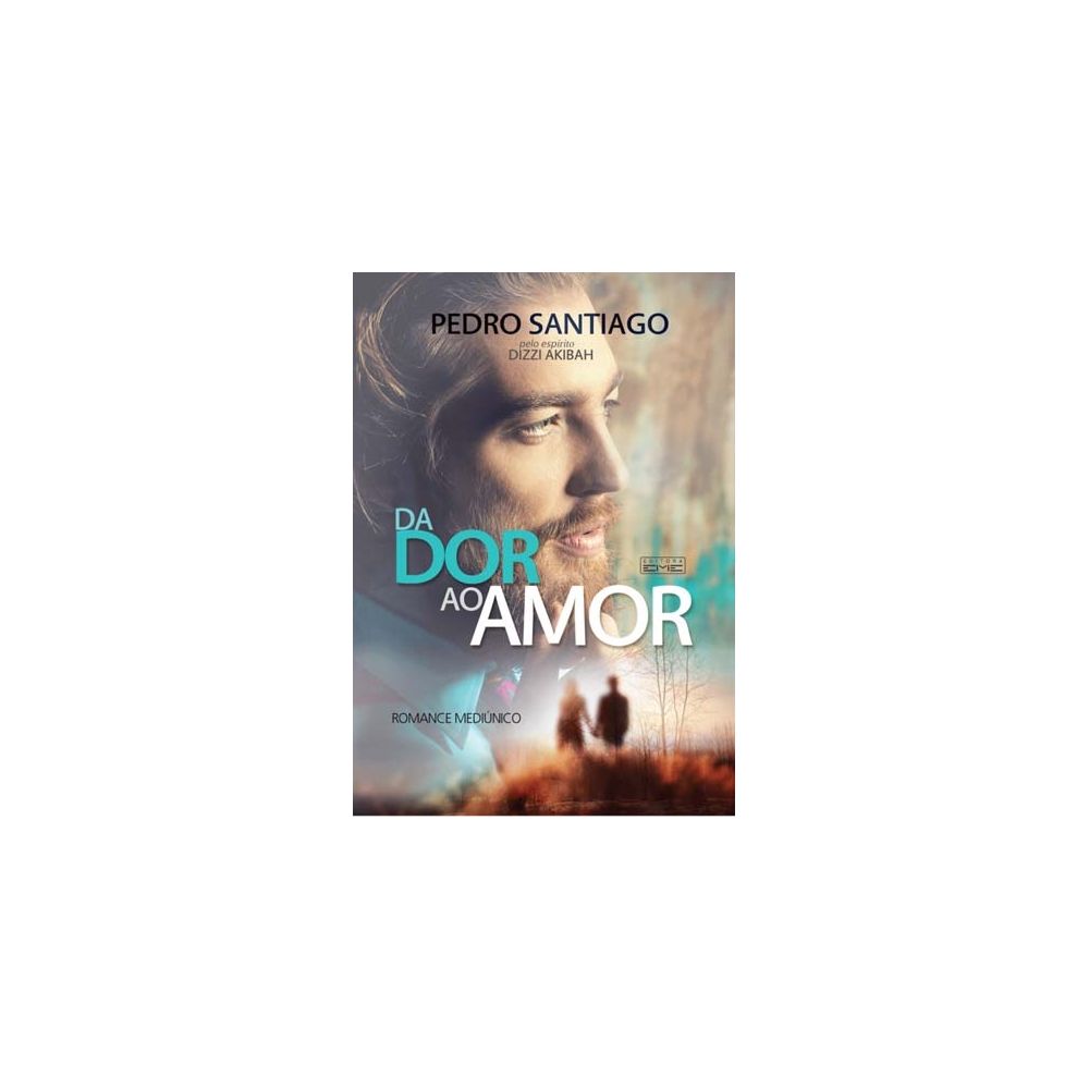 Livro - Da Dor ao Amor - Pedro Santiago