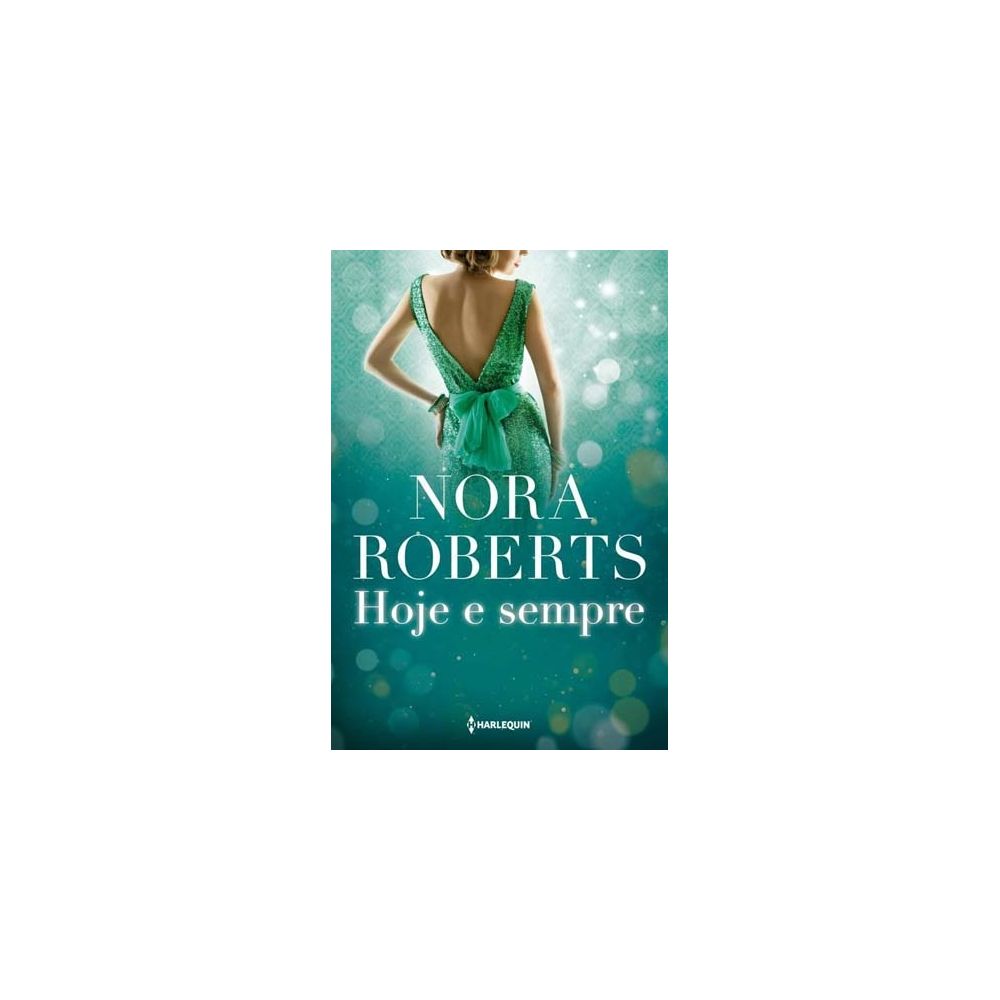 Livro: Hoje e Sempre -  Nora Roberts