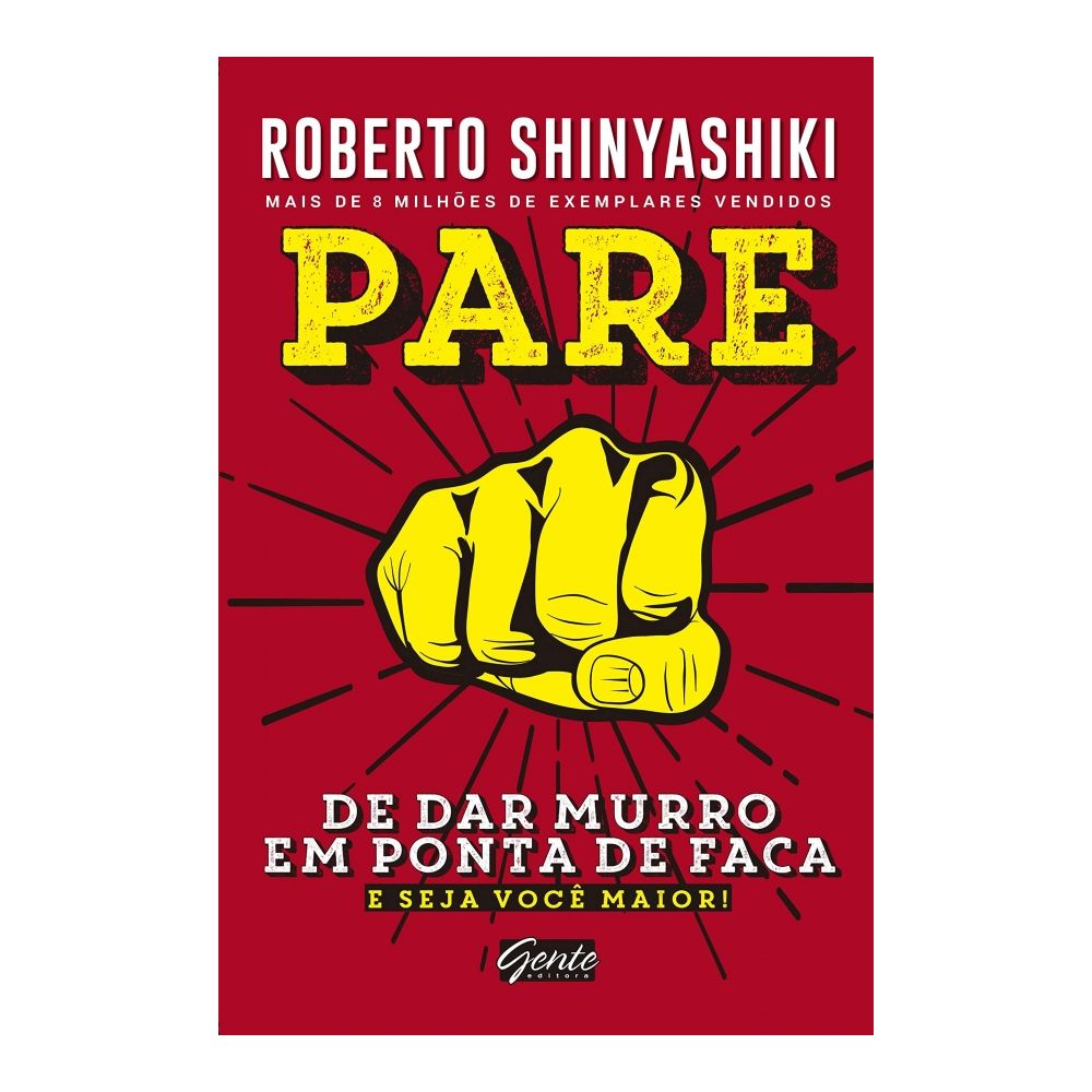 Livro: Pare De Dar Murro Em Ponta De Faca - Shinyashiki