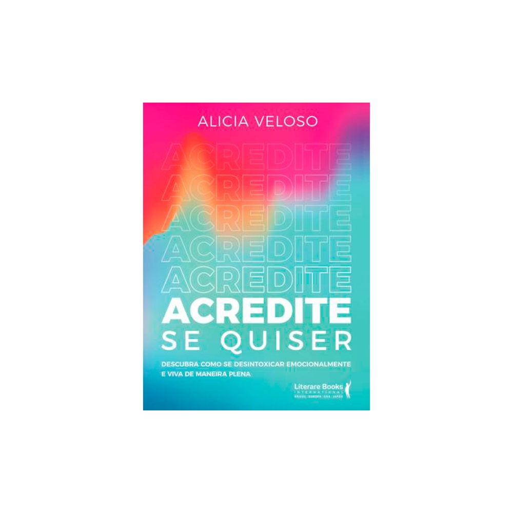 Livro: Acredite Se Quiser - Alicia Veloso