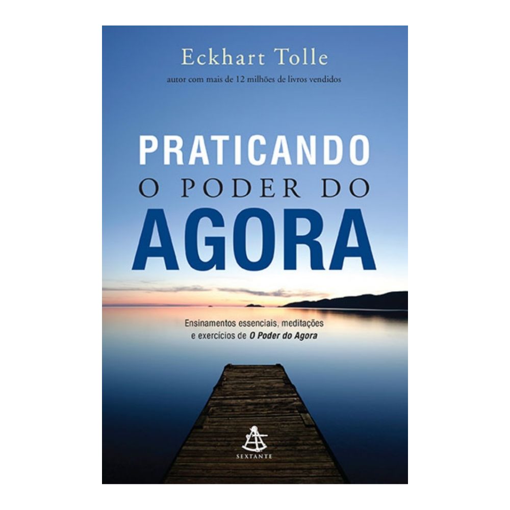 Livro: Praticando o Poder do Agora - Eckhart Tolle