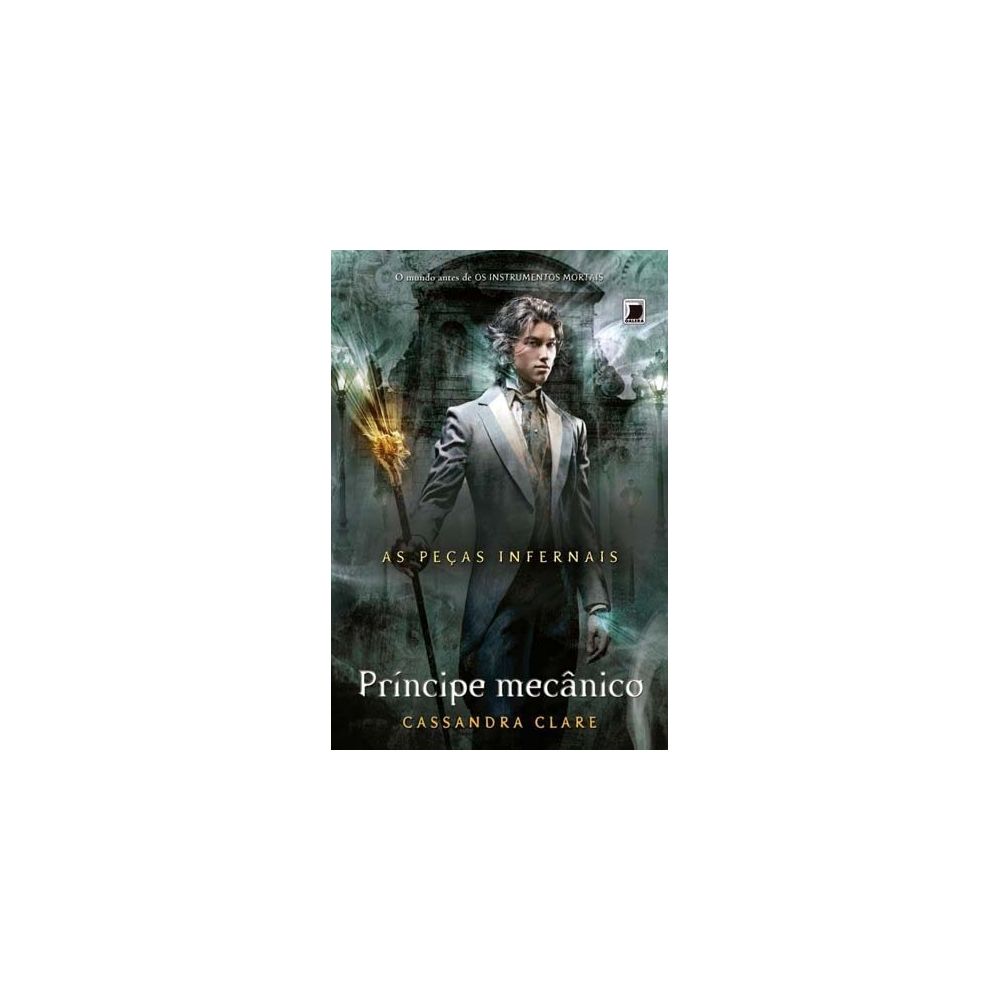 Livro - Príncipe Mecânico - As Peças Infernais - Vol. 2 - Cassandra Clare
