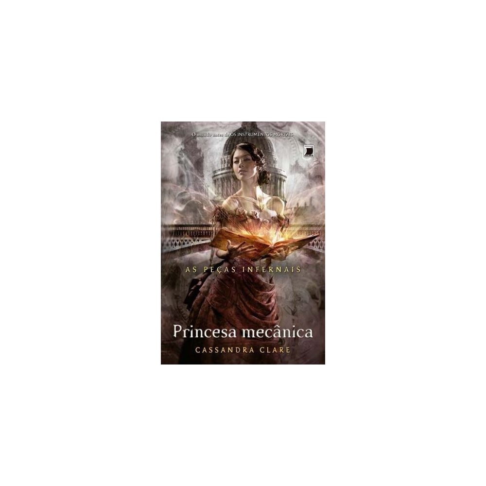 Livro - Princesa Mecânica - As Peças Infernais - Vol. 3 - Cassandra Clare