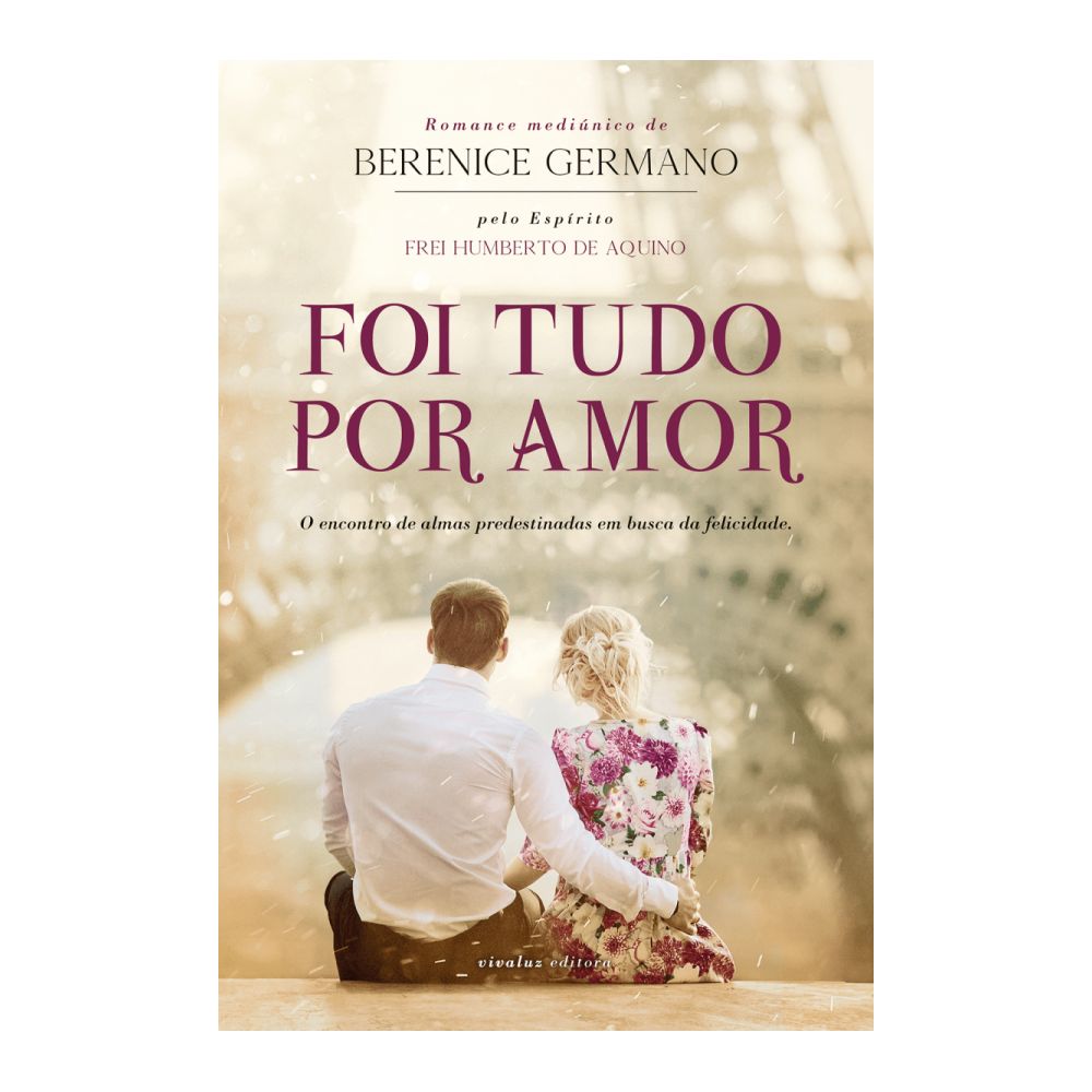 Livro: Foi Tudo Por Amor - Berenice Germano