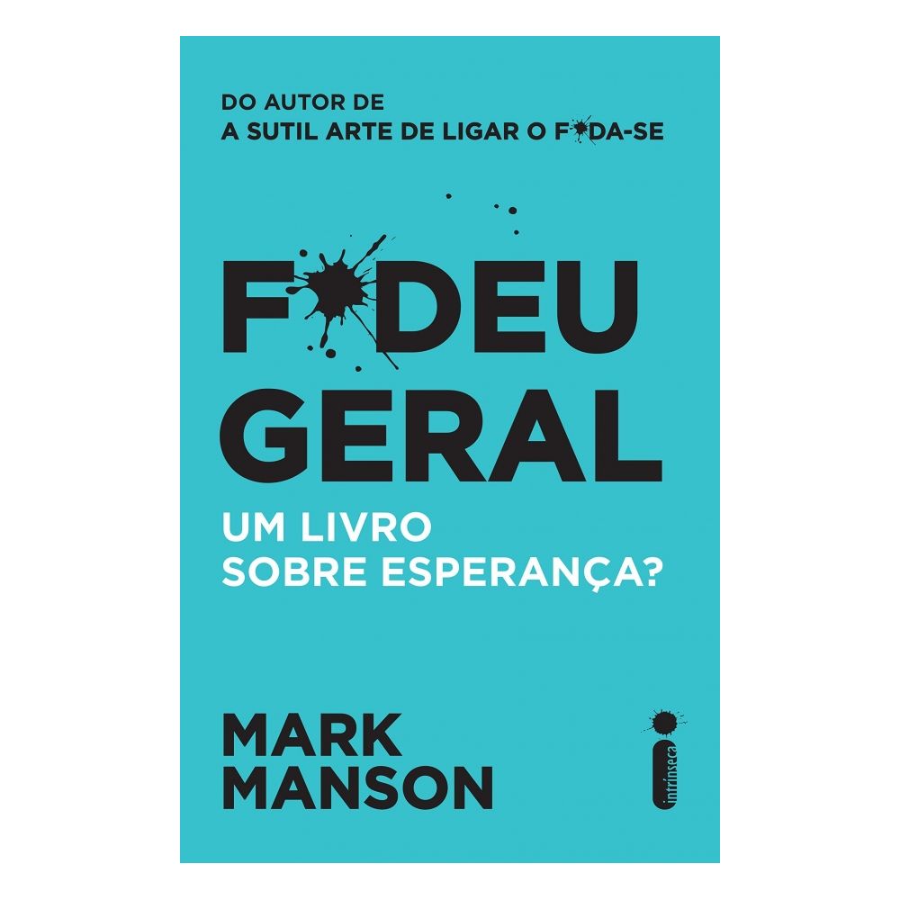 F*deu Geral: Um Livro Sobre Esperança? - Mark Manson 