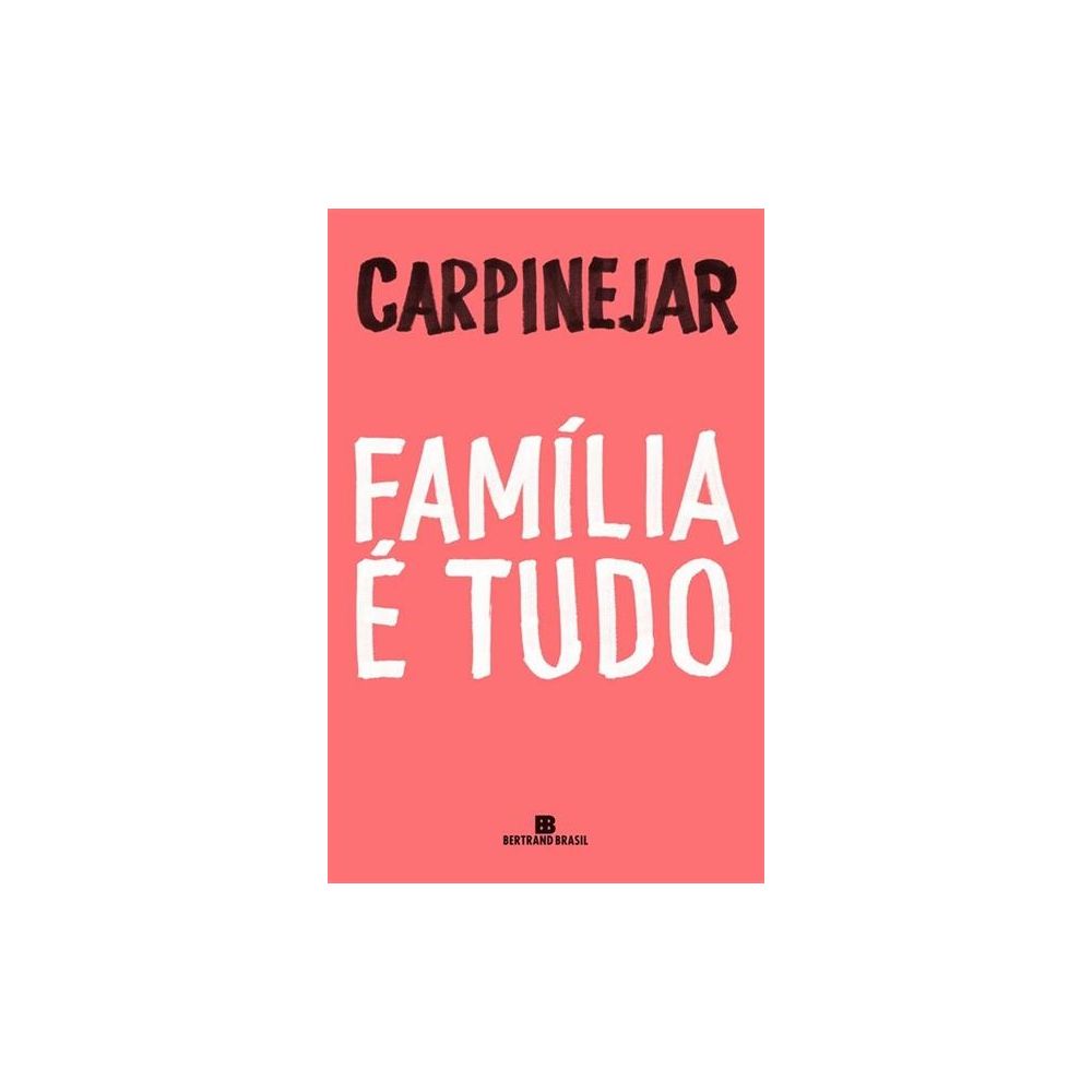 Livro - Família é Tudo - Fabricio Carpinejar