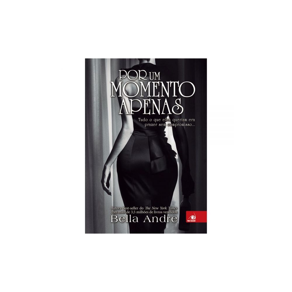 Livro - Por Um Momento Apenas - Bella Andre 