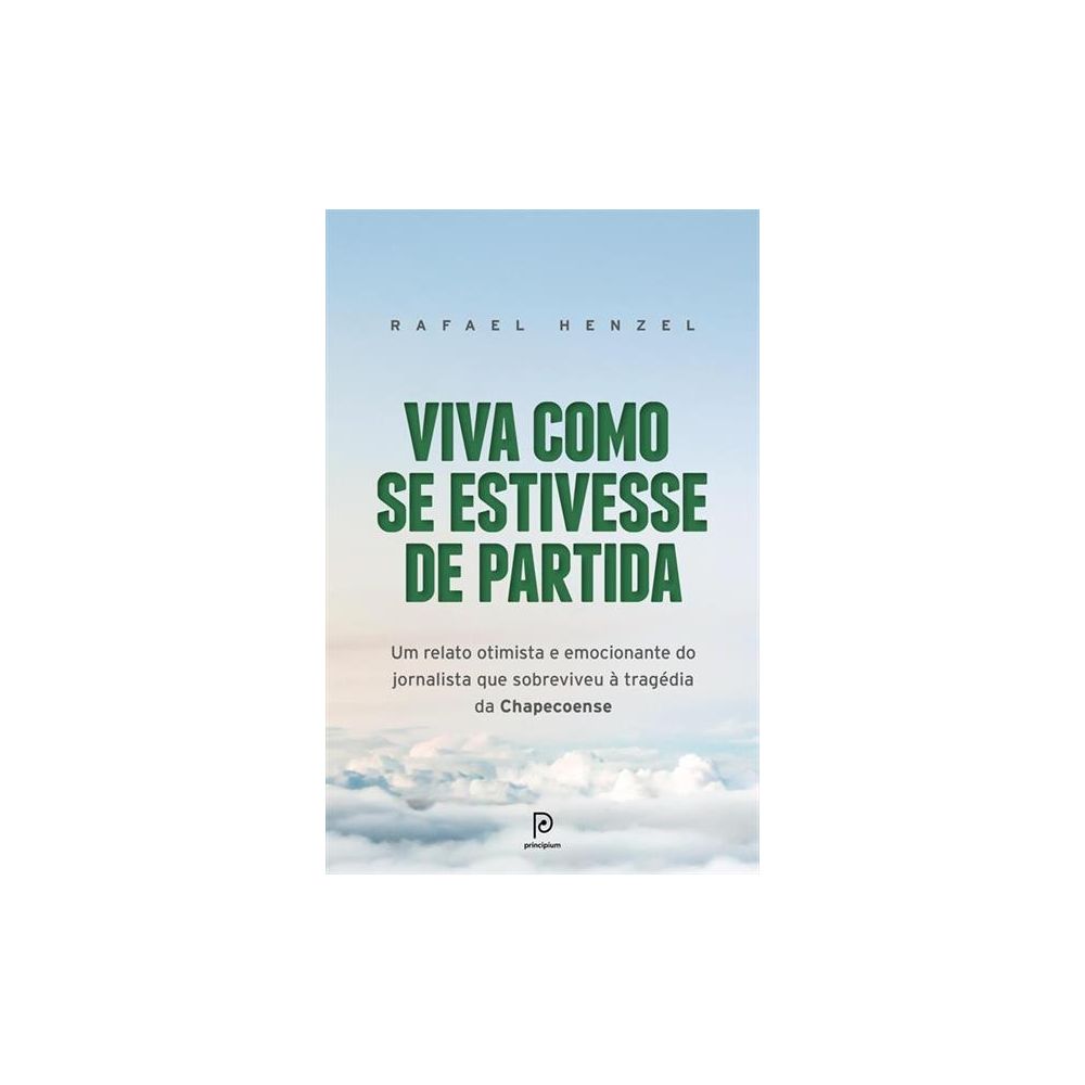 Livro: Viva Como Se Estivesse De Partida - Rafael Henzel 