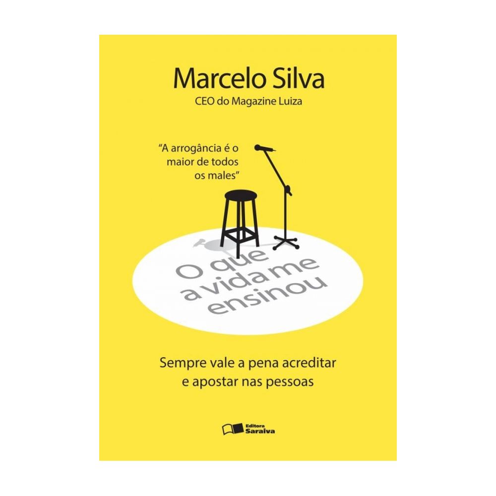 Livro: O Que A Vida Me Ensinou - Marcelo Silva