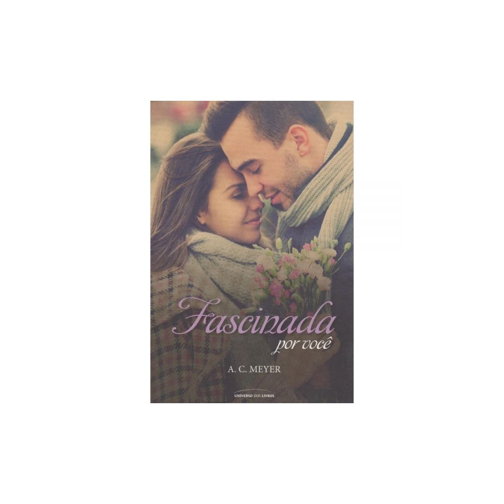 Livro - Fascinada Por Você - A C Meyer