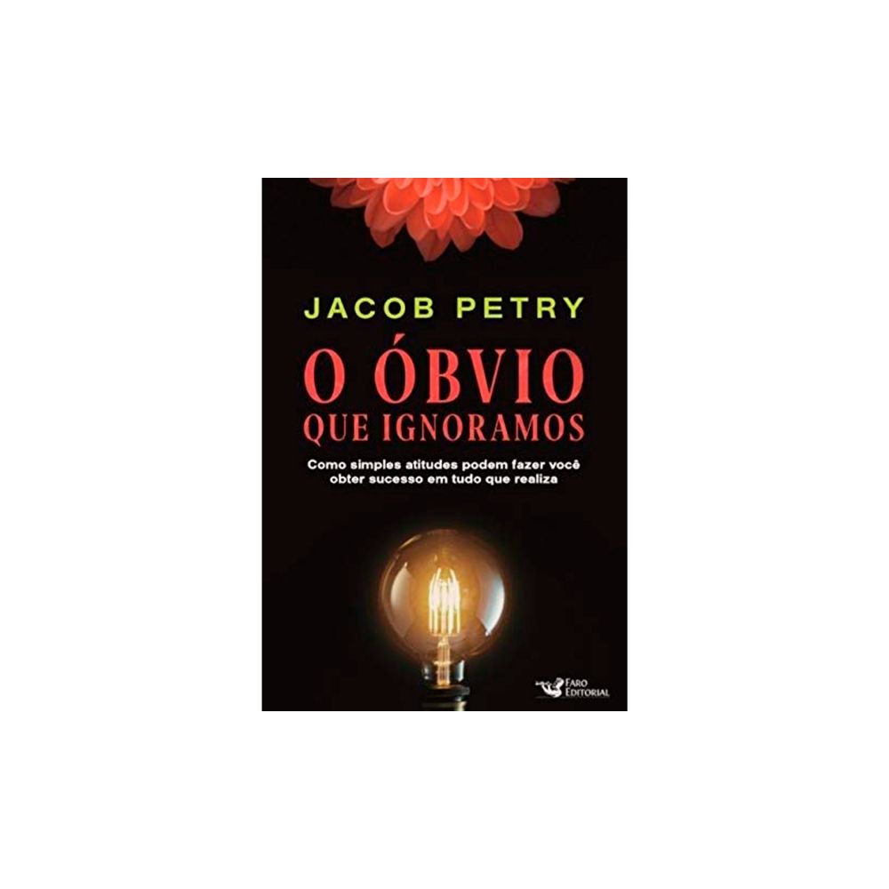 Livro: O Óbvio que Ignoramos -  Jacob Petry