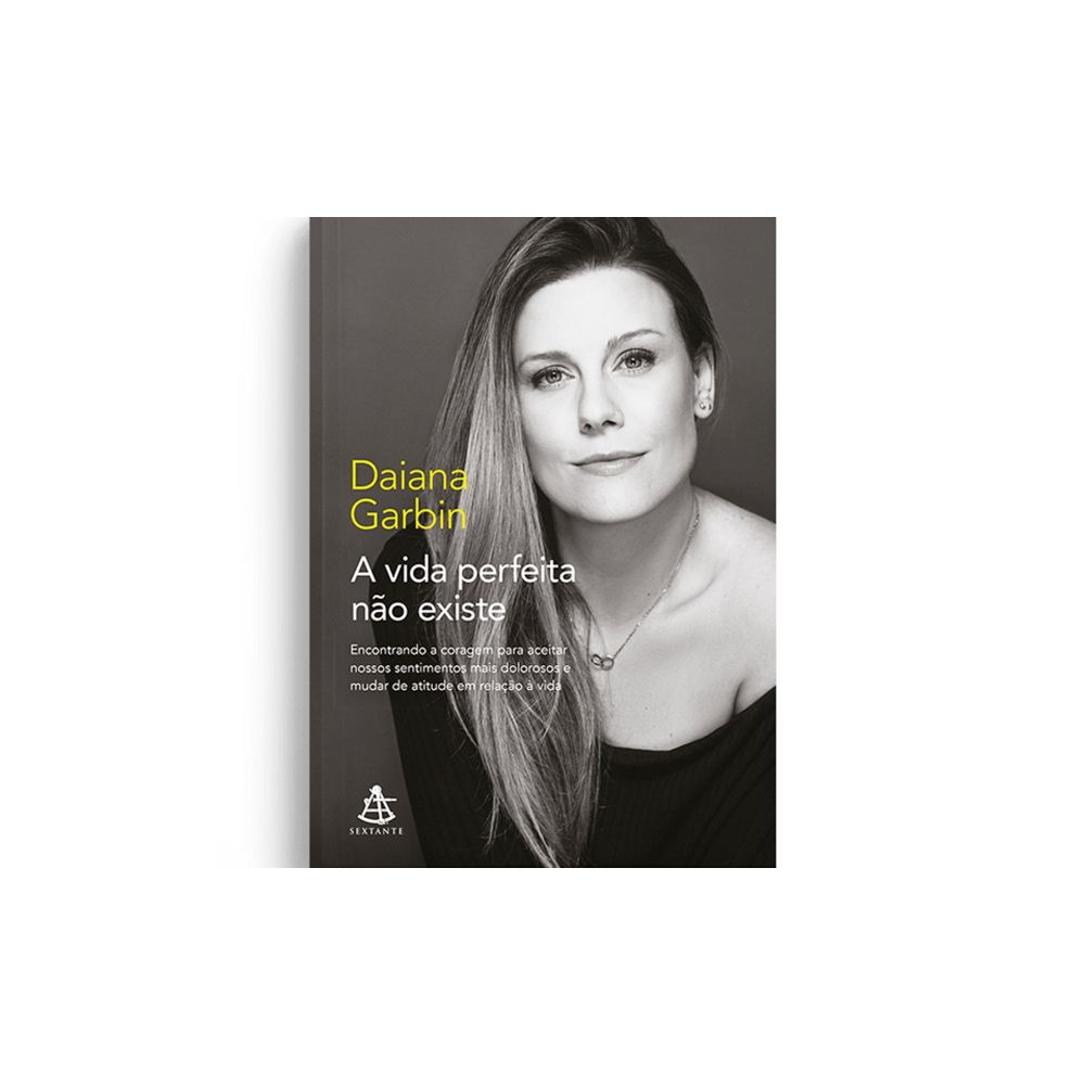 Livro: A Vida Perfeita Não Existe - Daiana Garbin