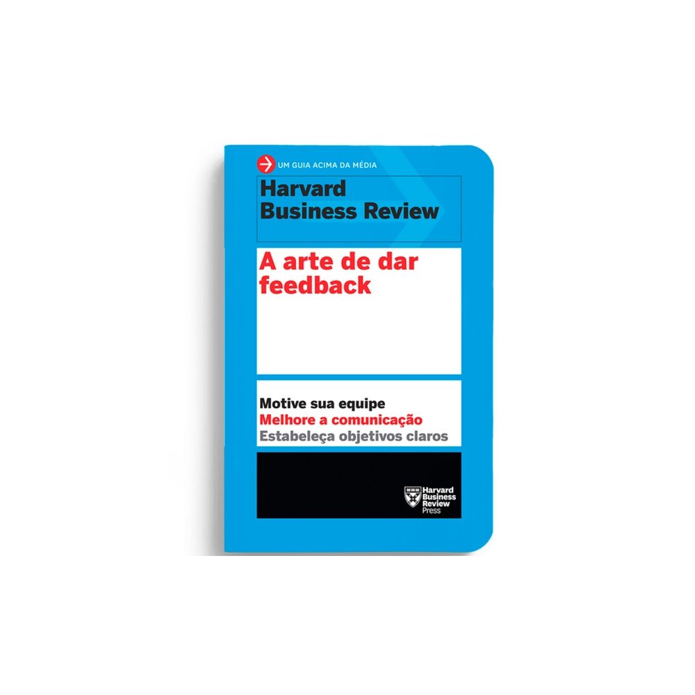 Livro: A Arte de Dar Feedback - Harvard Business Review 