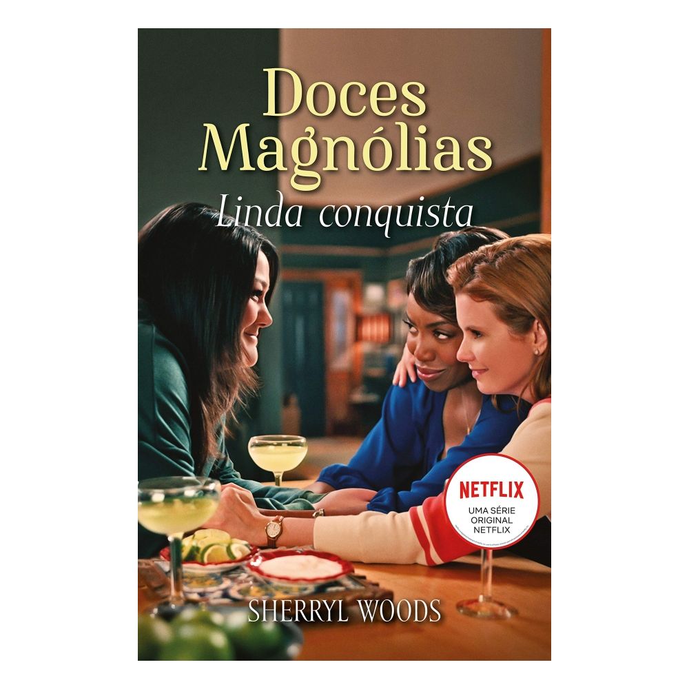 Livro: Doces Magnólias - Linda Conquista - Sherryl Woods