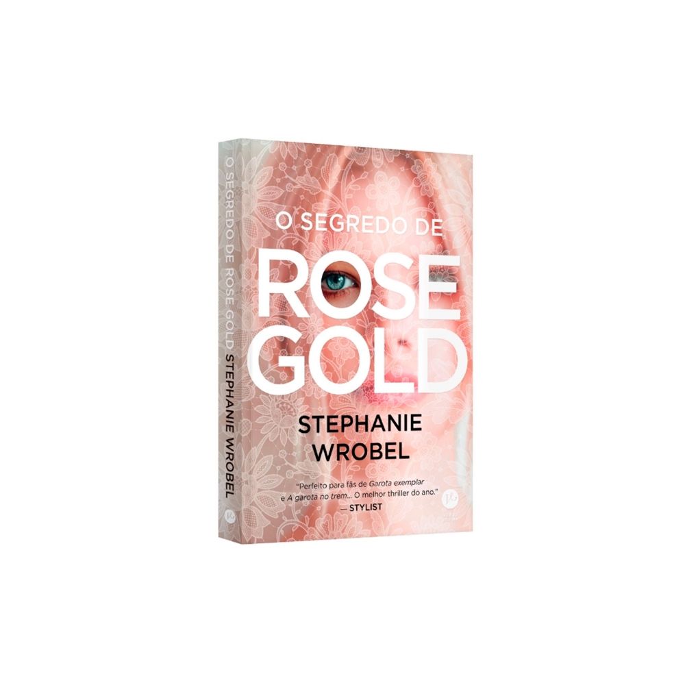 Livro: O Segredo de Rose Gold - Stephanie Wrobel
