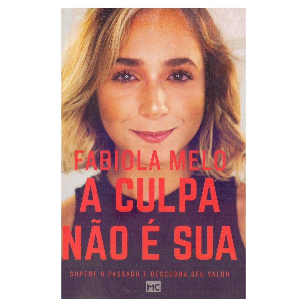 Livro: A Culpa Não É Sua - Fabíola Melo