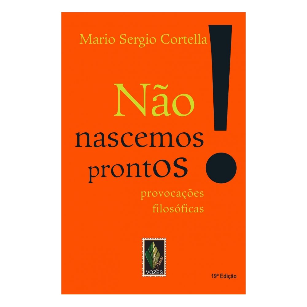 Livro: Não Nascemos Prontos! - Mario Sergio Cortella