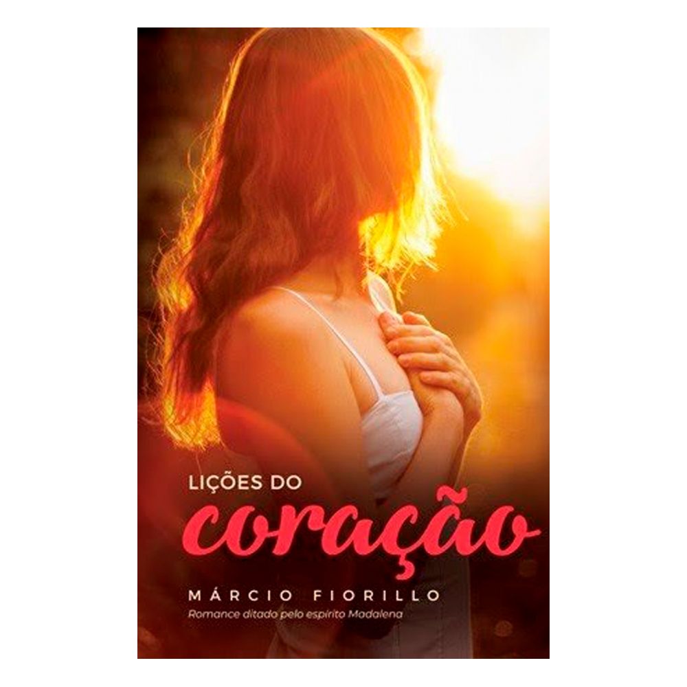 Livro: Lições do Coração - Marcio Fiorillo